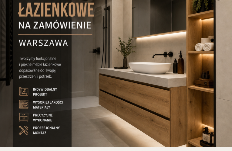 Meble łazienkowe na zamówienie w Warszawie – jak wybrać idealne rozwiązanie dla Twojej łazienki?